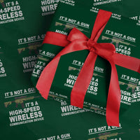 Funny Sarcastic Gun Meme Wrapping Paper Roll Its Not A Gun It's A High-Speed Wireless Communitation Device Rifle