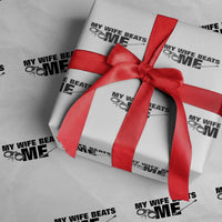 Funny Sarcastic Husband Wrapping Paper Roll My Wife Beats Me