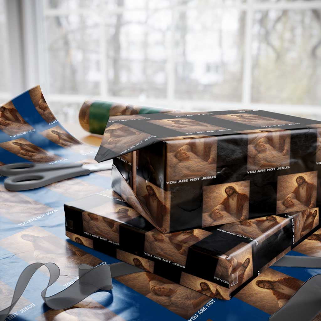 Funny Sarcastic Political Satire Wrapping Paper Roll You Are Not Jesus