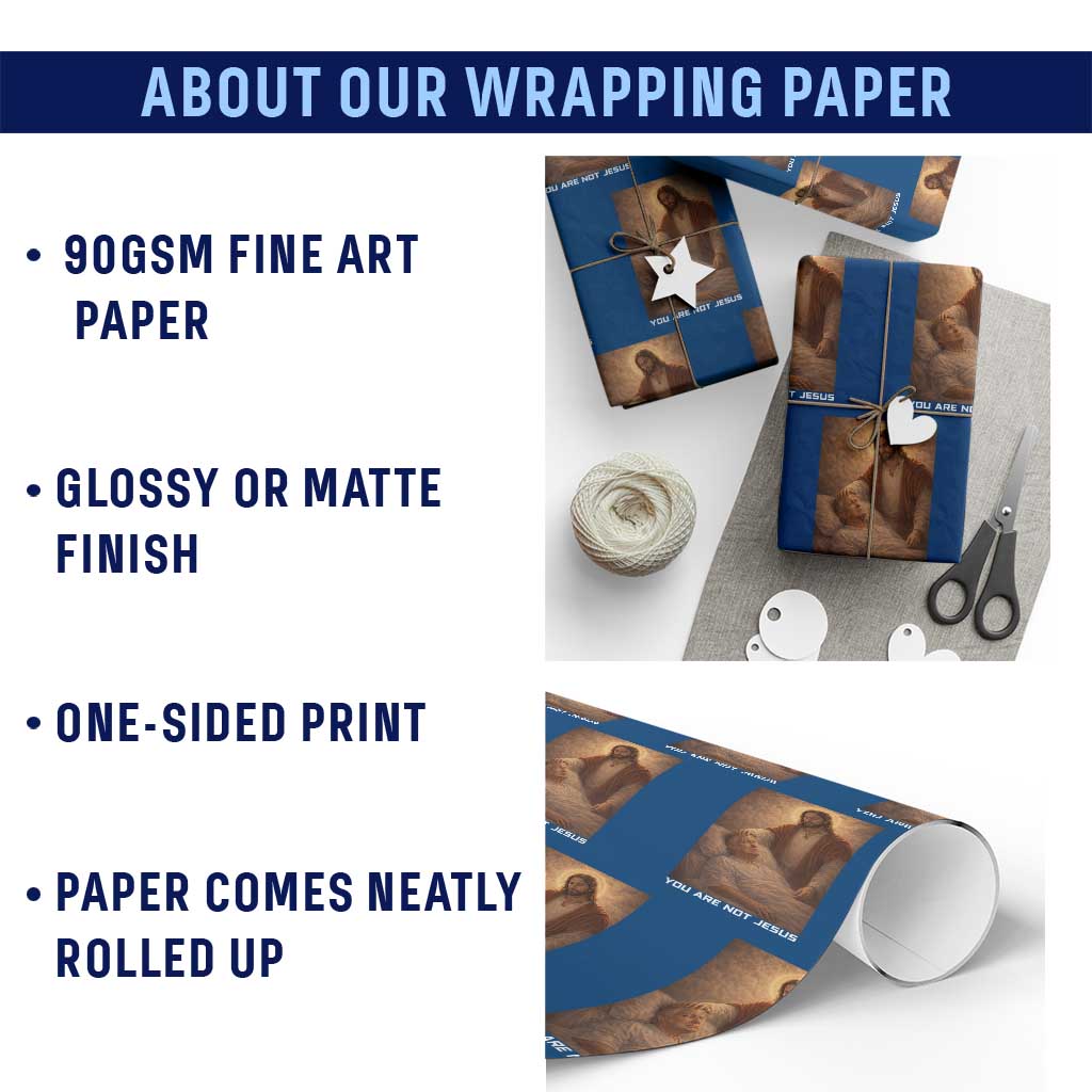 Funny Sarcastic Political Satire Wrapping Paper Roll You Are Not Jesus
