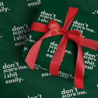 Funny Sarcastic Quote Wrapping Paper Roll Don't Scare Me I Shit Easily