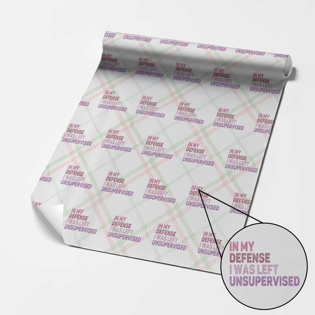 Funny Sarcastic Quote Wrapping Paper Roll In My Defense I Was Left Unsupervised