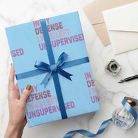 Funny Sarcastic Quote Wrapping Paper Roll In My Defense I Was Left Unsupervised