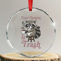 Funny Sarcastic Raccoon Coffee Lover Crystal Glass Ornament Your Opinion Is Trash Gift - Wonder Print Shop