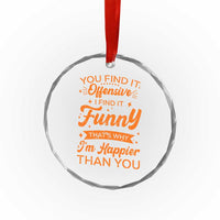 Funny Sarcastic Saying Crystal Glass Ornament Adult Humor Offensive Happy Feeling Quote - Wonder Print Shop