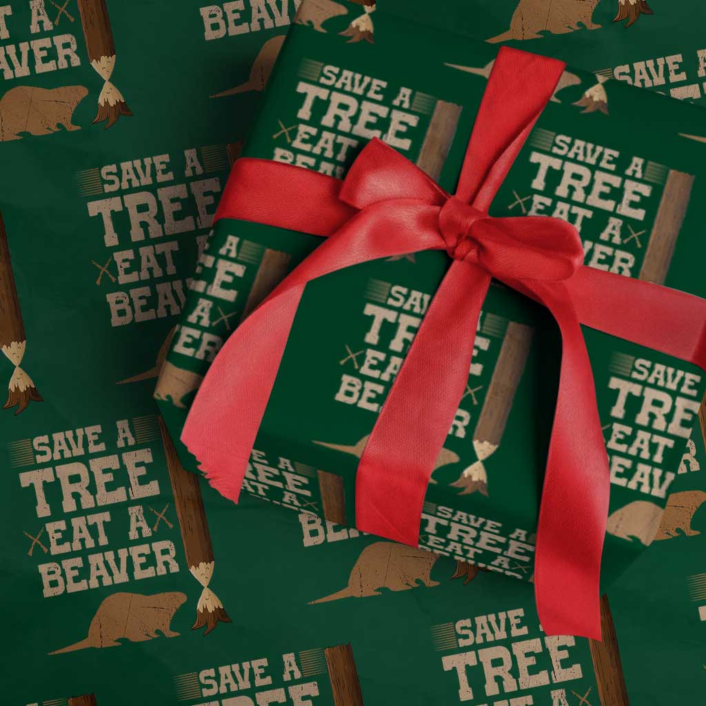 Funny Save A Tree Eat A Beaver Wrapping Paper Roll Hunting Beavers Hunter - Wonder Print Shop