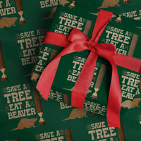 Funny Save A Tree Eat A Beaver Wrapping Paper Roll Hunting Beavers Hunter - Wonder Print Shop