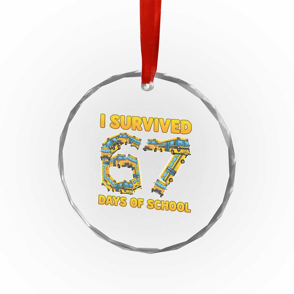 Funny School Bus Driver Crystal Glass Ornament I Survived 67 Days of School - Wonder Print Shop