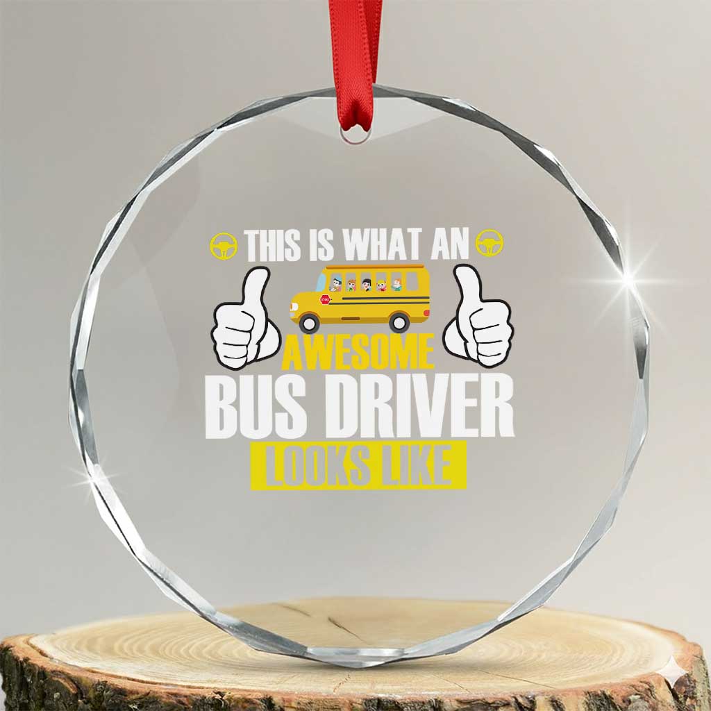 Funny School Bus Driver Crystal Glass Ornament This Is What An Awesome Bus Driver Looks Like - Wonder Print Shop