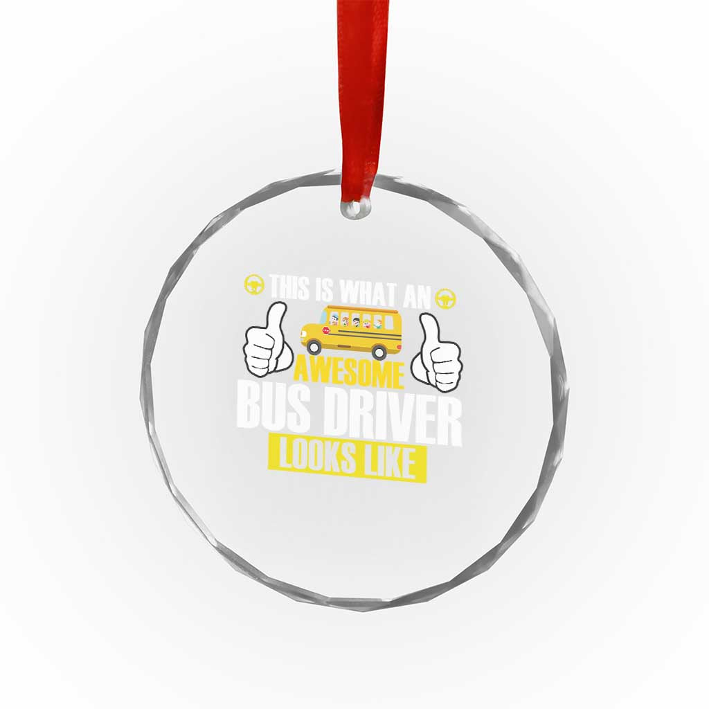 Funny School Bus Driver Crystal Glass Ornament This Is What An Awesome Bus Driver Looks Like - Wonder Print Shop