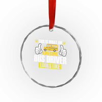 Funny School Bus Driver Crystal Glass Ornament This Is What An Awesome Bus Driver Looks Like - Wonder Print Shop
