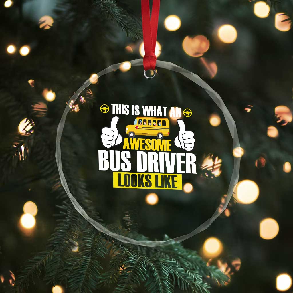 Funny School Bus Driver Crystal Glass Ornament This Is What An Awesome Bus Driver Looks Like - Wonder Print Shop