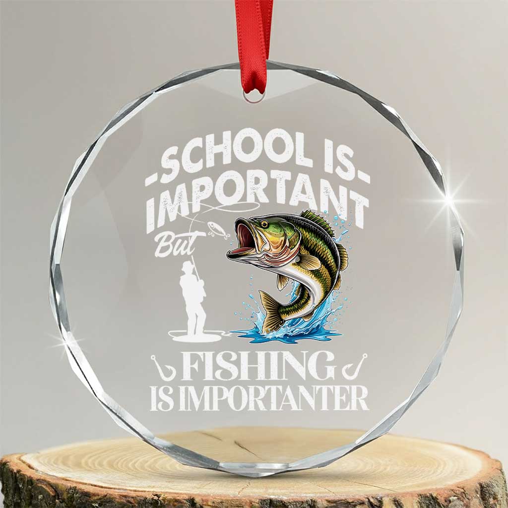 Funny School Is Important But Fishing Is Importanter Crystal Glass Ornament Fishing Lover - Wonder Print Shop