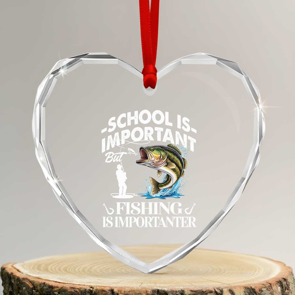 Funny School Is Important But Fishing Is Importanter Heart Crystal Glass Ornament Fishing Lover - Wonder Print Shop