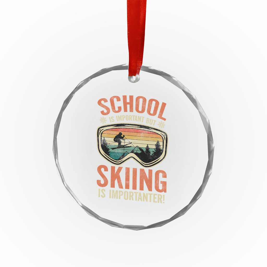 Funny School Is Important But Skiing Is Importanter Crystal Glass Ornament - Wonder Print Shop