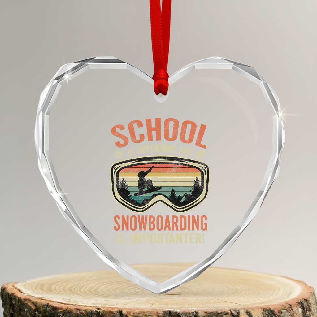 Funny School Is Important But Snowboarding Is Importanter Heart Crystal Glass Ornament - Wonder Print Shop