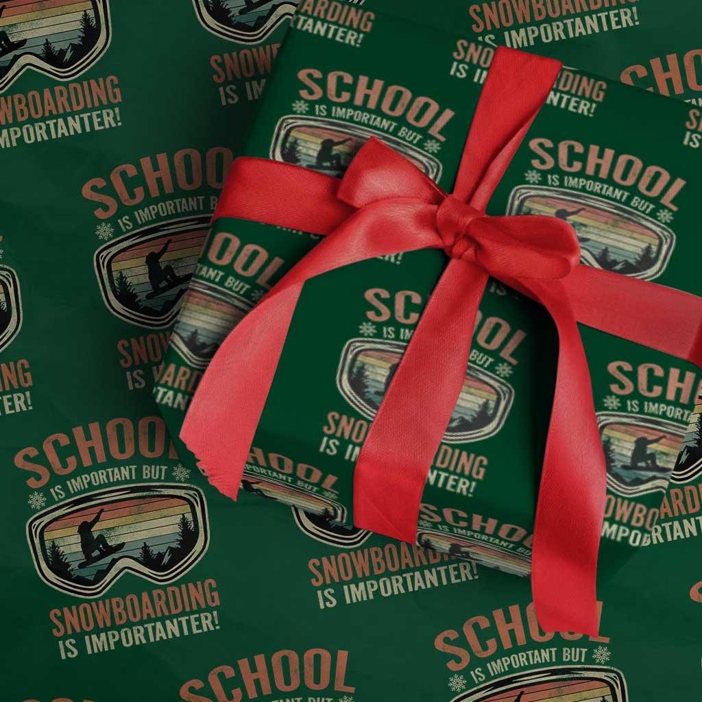 Funny School Is Important But Snowboarding Is Importanter Wrapping Paper Roll - Wonder Print Shop