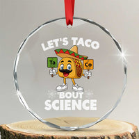 Funny Science Taco Pun Crystal Glass Ornament Let Is Taco Bout Science - Wonder Print Shop