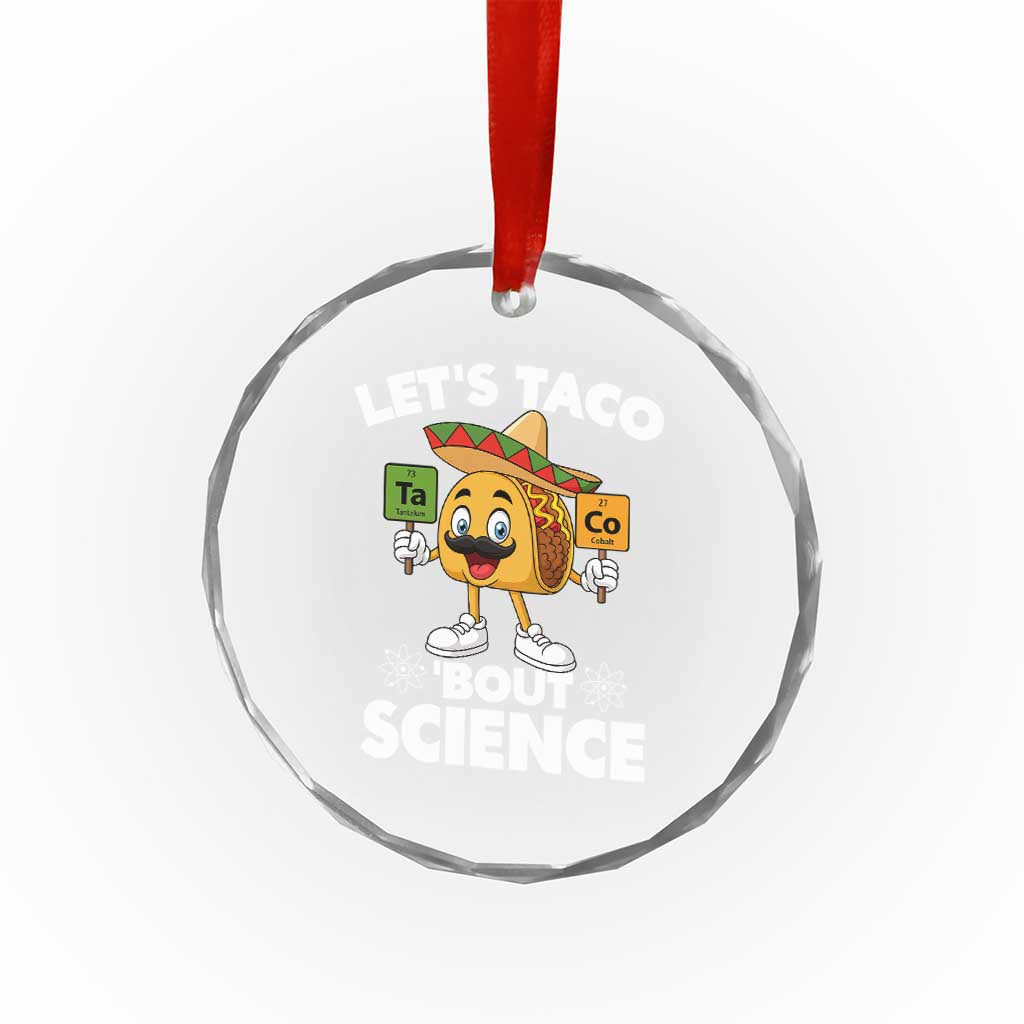 Funny Science Taco Pun Crystal Glass Ornament Let Is Taco Bout Science - Wonder Print Shop