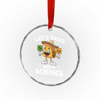 Funny Science Taco Pun Crystal Glass Ornament Let Is Taco Bout Science - Wonder Print Shop