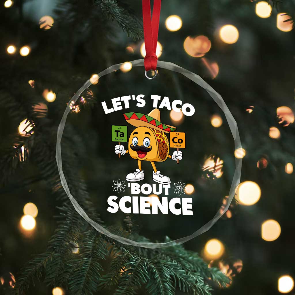 Funny Science Taco Pun Crystal Glass Ornament Let Is Taco Bout Science - Wonder Print Shop