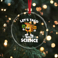 Funny Science Taco Pun Crystal Glass Ornament Let Is Taco Bout Science - Wonder Print Shop