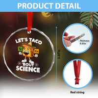 Funny Science Taco Pun Crystal Glass Ornament Let Is Taco Bout Science - Wonder Print Shop