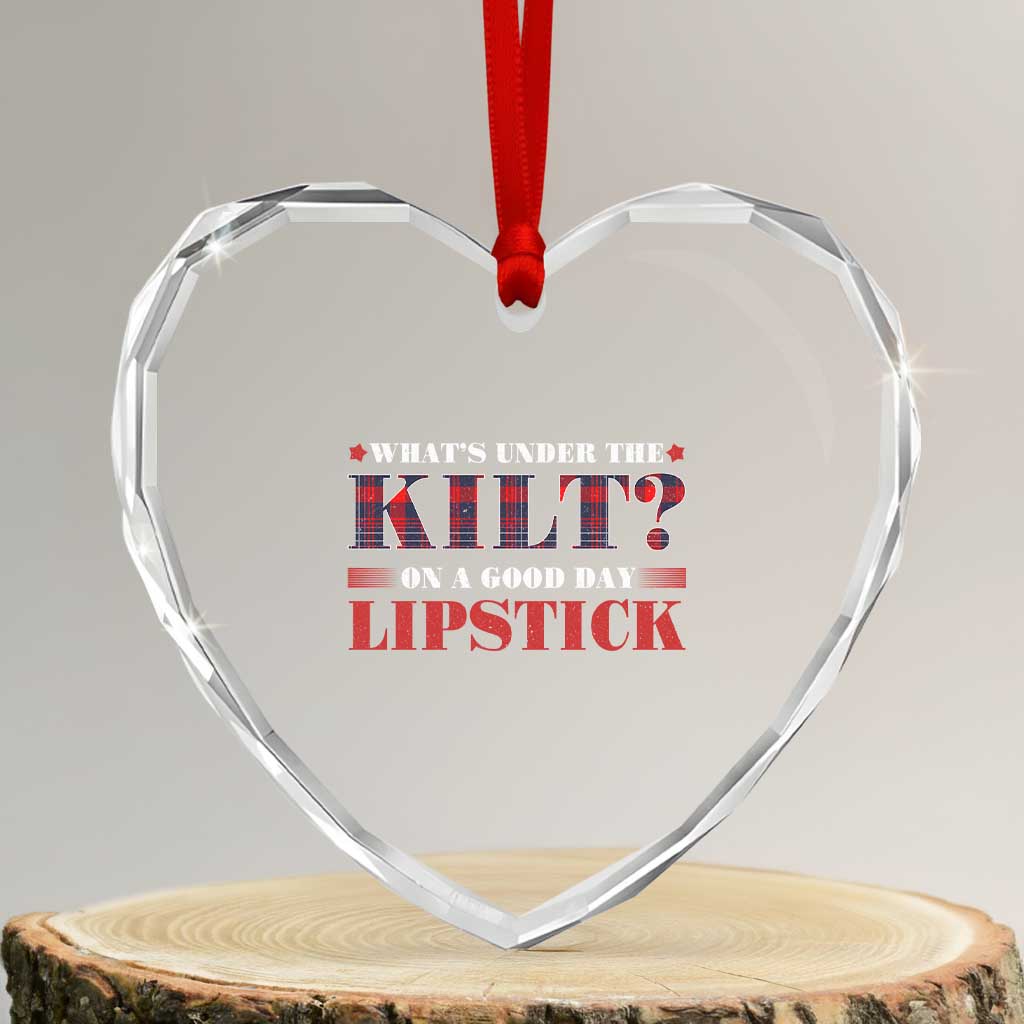 Funny Scottish Pride Heart Crystal Glass Ornament What's Under The Kilt On A Good Day Lipstick Tartan - Wonder Print Shop