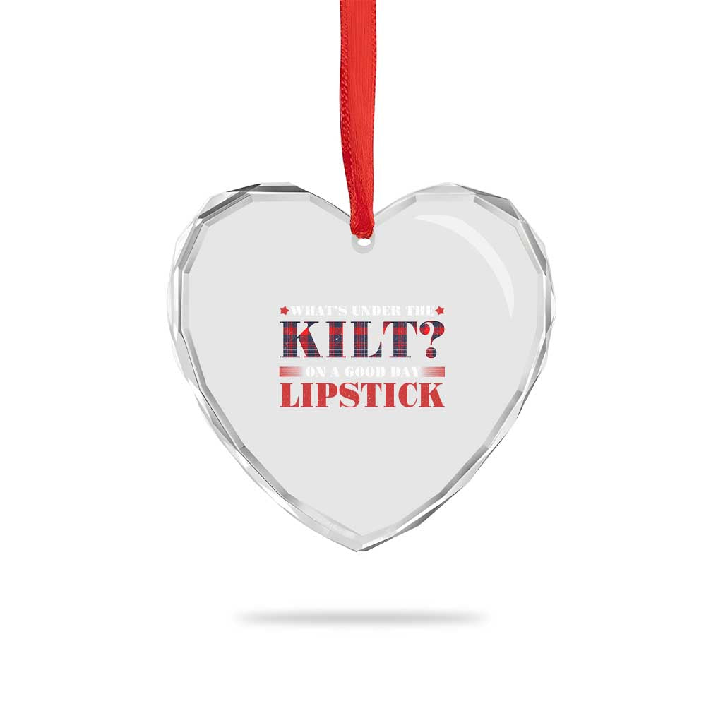 Funny Scottish Pride Heart Crystal Glass Ornament What's Under The Kilt On A Good Day Lipstick Tartan - Wonder Print Shop