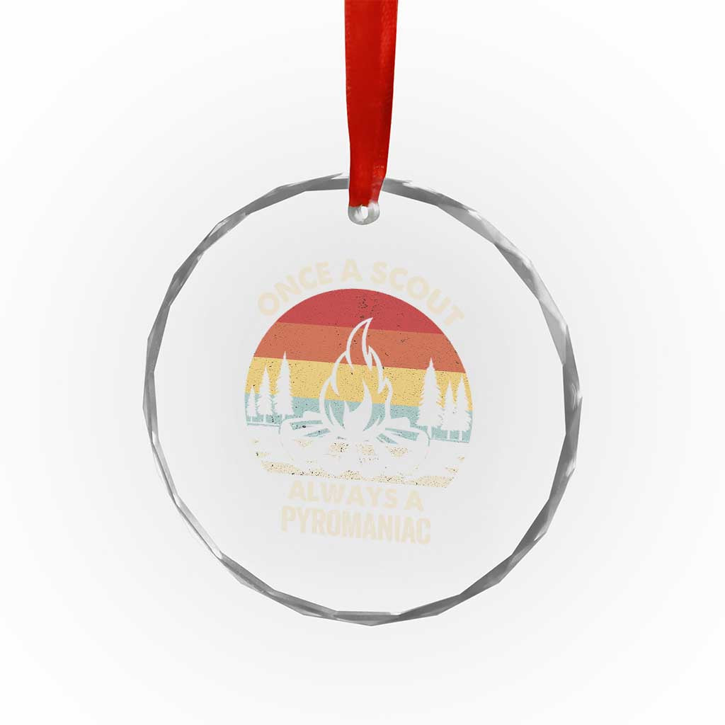 Funny Scout Crystal Glass Ornament Once A Scout Always A Pyromaniac Adventure Retro - Wonder Print Shop