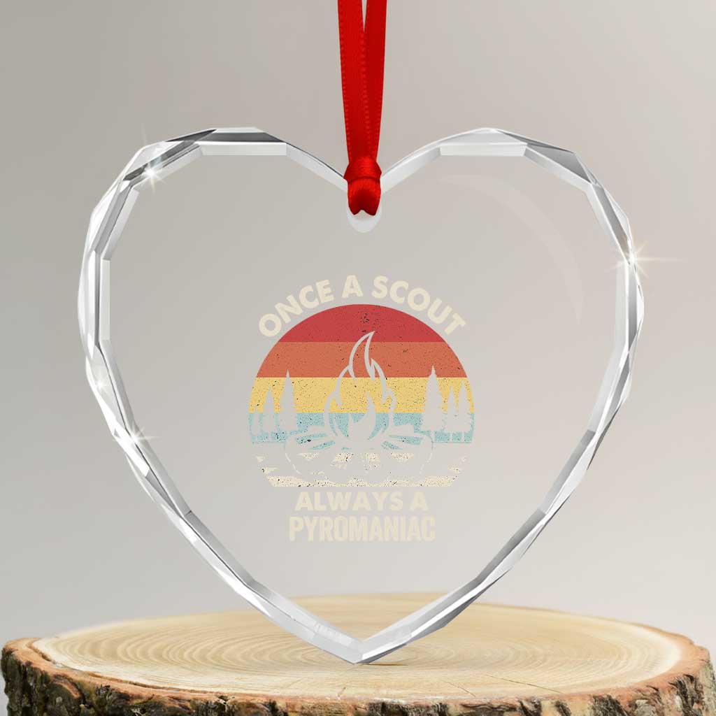 Funny Scout Heart Crystal Glass Ornament Once A Scout Always A Pyromaniac Adventure Retro - Wonder Print Shop