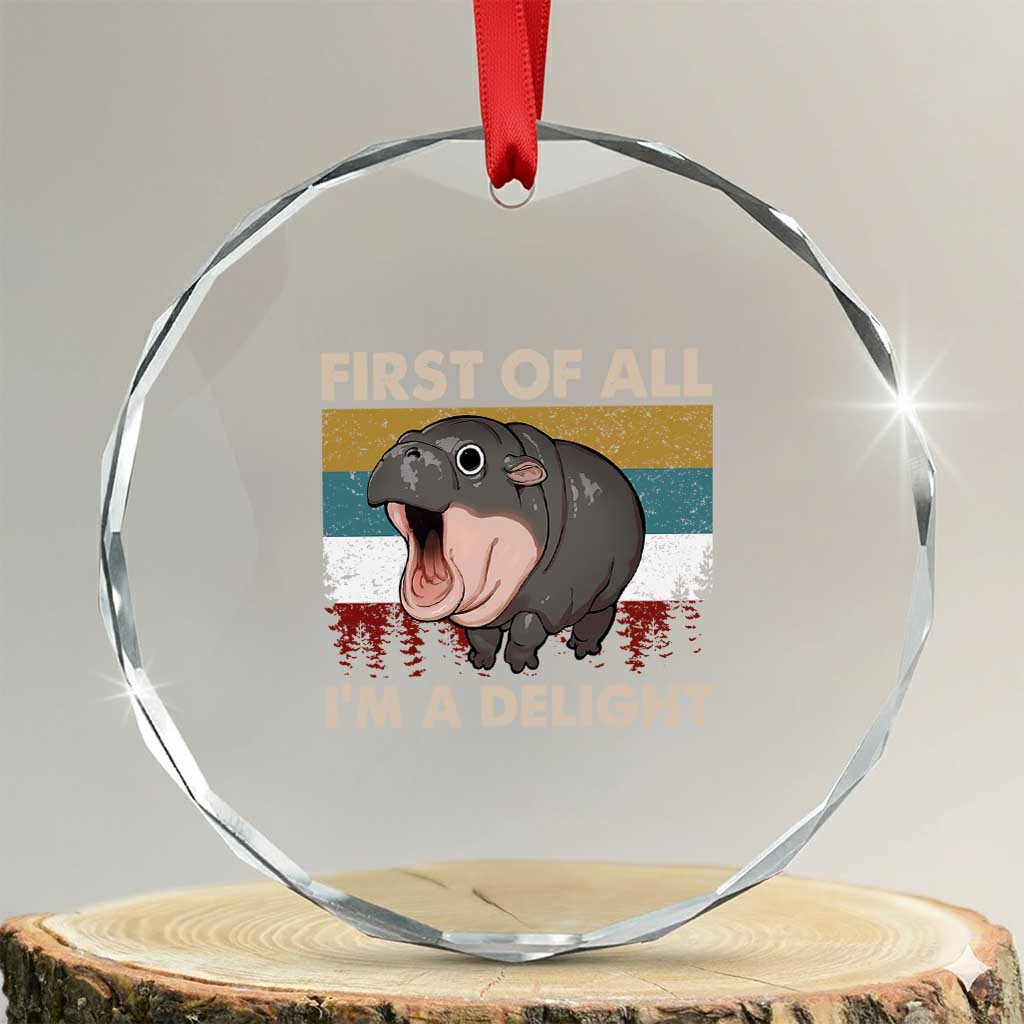 Funny Screaming Moo Deng Crystal Glass Ornament First Of All I'm A Delight Retro Vintage TS02