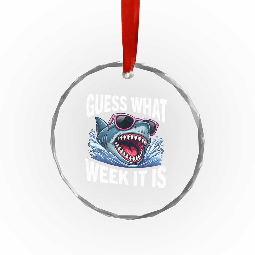 Funny Shark Guess What Week It Is Crystal Glass Ornament Shark Awareness Support Ocean Summer
