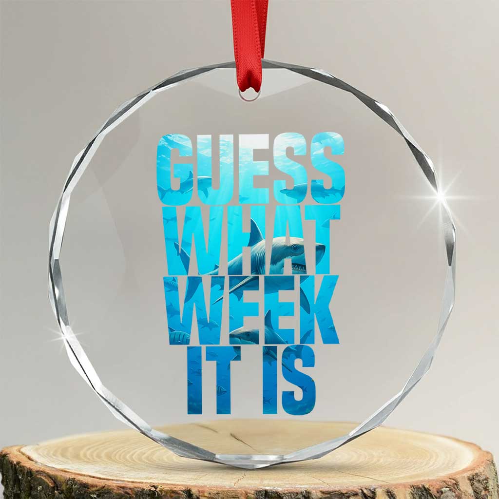 Funny Shark Lover Week Crystal Glass Ornament Guess What Week It Is Blue Ocean - Wonder Print Shop
