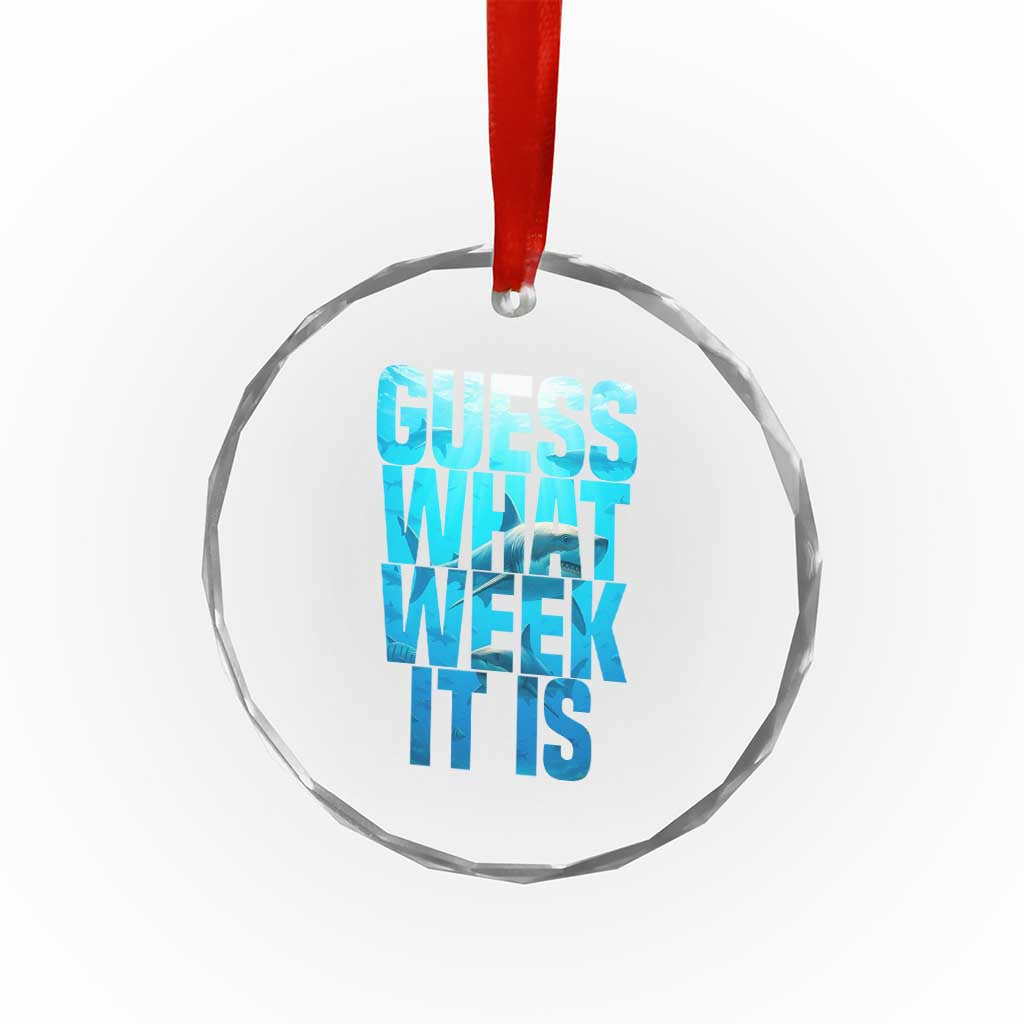 Funny Shark Lover Week Crystal Glass Ornament Guess What Week It Is Blue Ocean TS02