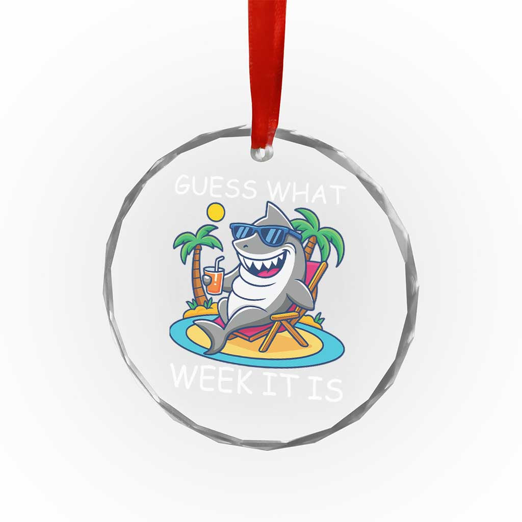 Funny Shark Lover Week Crystal Glass Ornament Week Guess What Week It Is Summer Beach - Wonder Print Shop