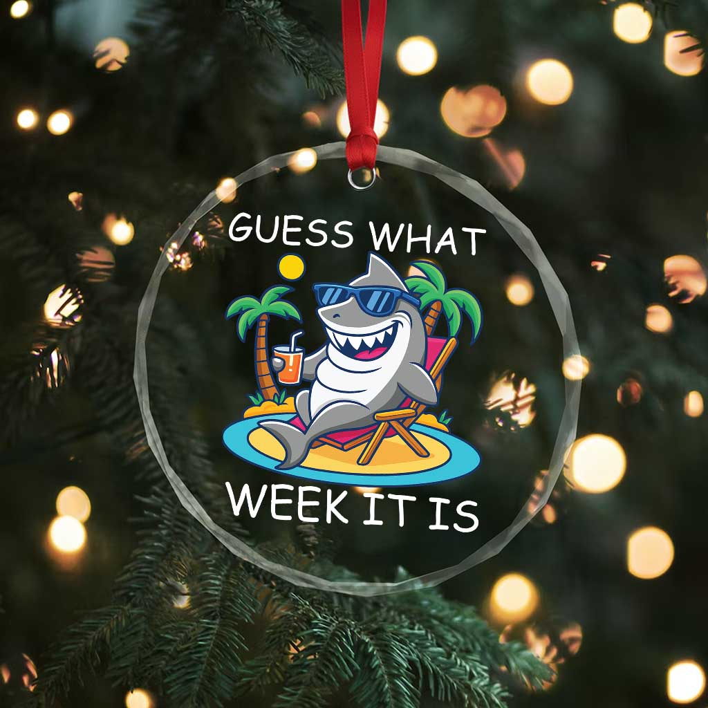 Funny Shark Lover Week Crystal Glass Ornament Week Guess What Week It Is Summer Beach - Wonder Print Shop