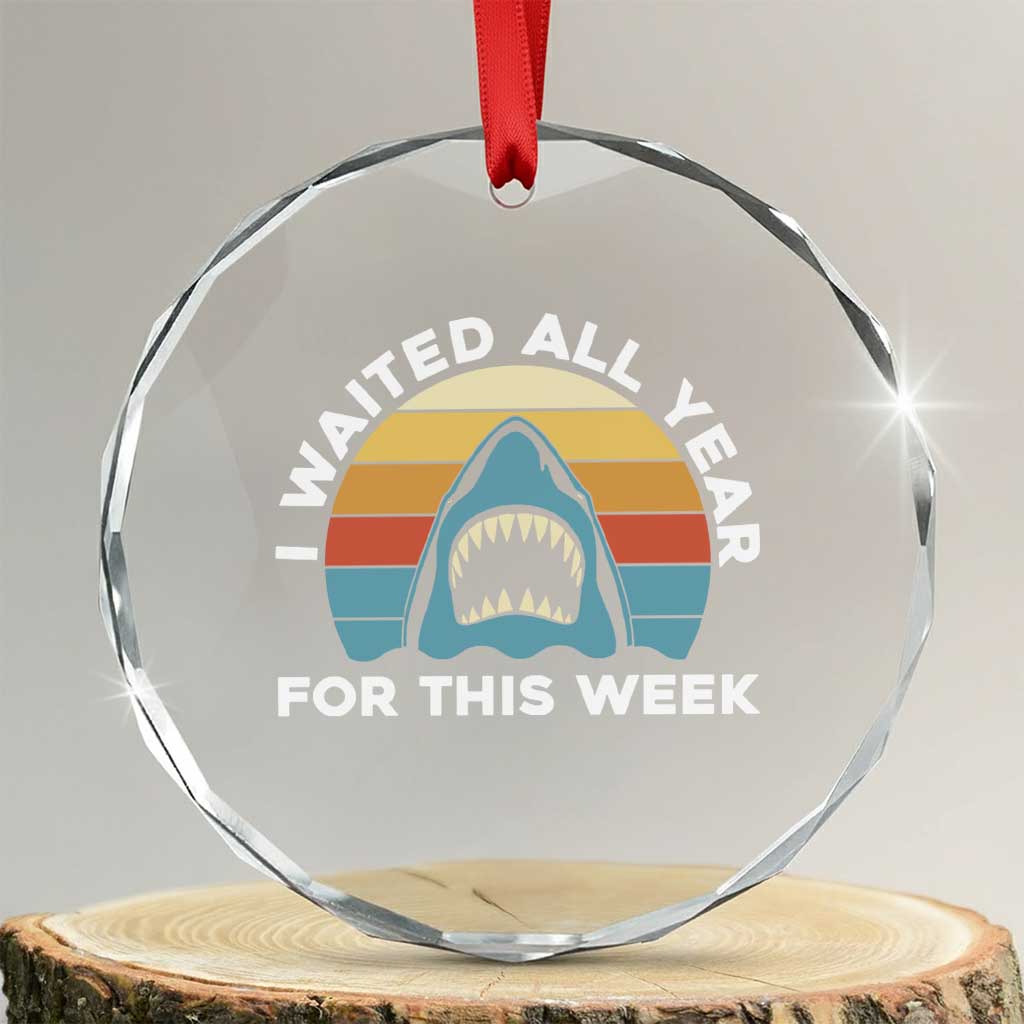Funny Shark Lover Week Retro Crystal Glass Ornament I Waited All Year For This Week Ocean Wildlife - Wonder Print Shop