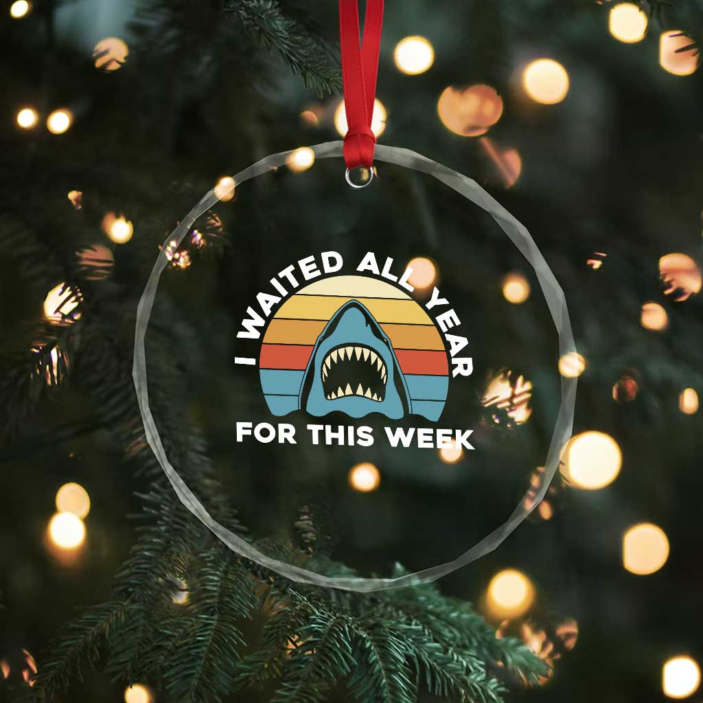 Funny Shark Lover Week Retro Crystal Glass Ornament I Waited All Year For This Week Ocean Wildlife TS02