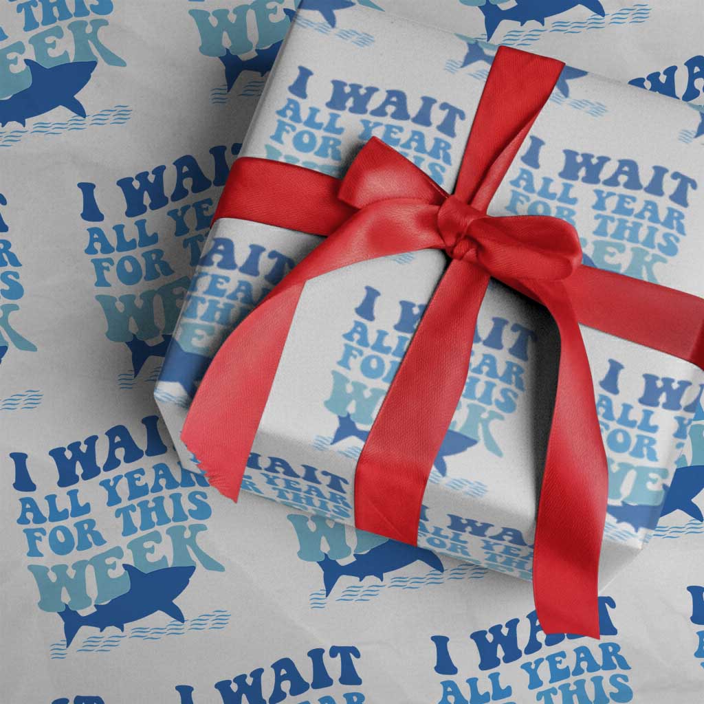 Funny Shark Lover Week Wrapping Paper Roll I Wait All Year For This Week Ocean - Wonder Print Shop