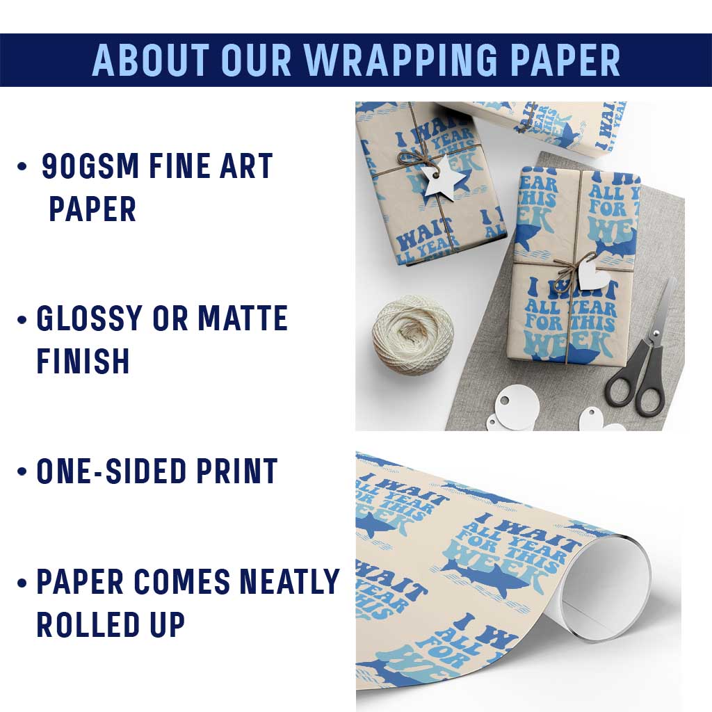 Funny Shark Lover Week Wrapping Paper Roll I Wait All Year For This Week Ocean - Wonder Print Shop