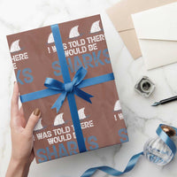 Funny Shark Lover Wrapping Paper Roll I Was Told There Would Be Sharks - Wonder Print Shop