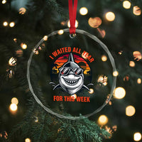 Funny Shark Summer Vacation Crystal Glass Ornament I Waited All Year For This Week