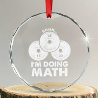 Funny Shhh I Am Doing Math Weightlifting Workout Training Crystal Glass Ornament - Wonder Print Shop