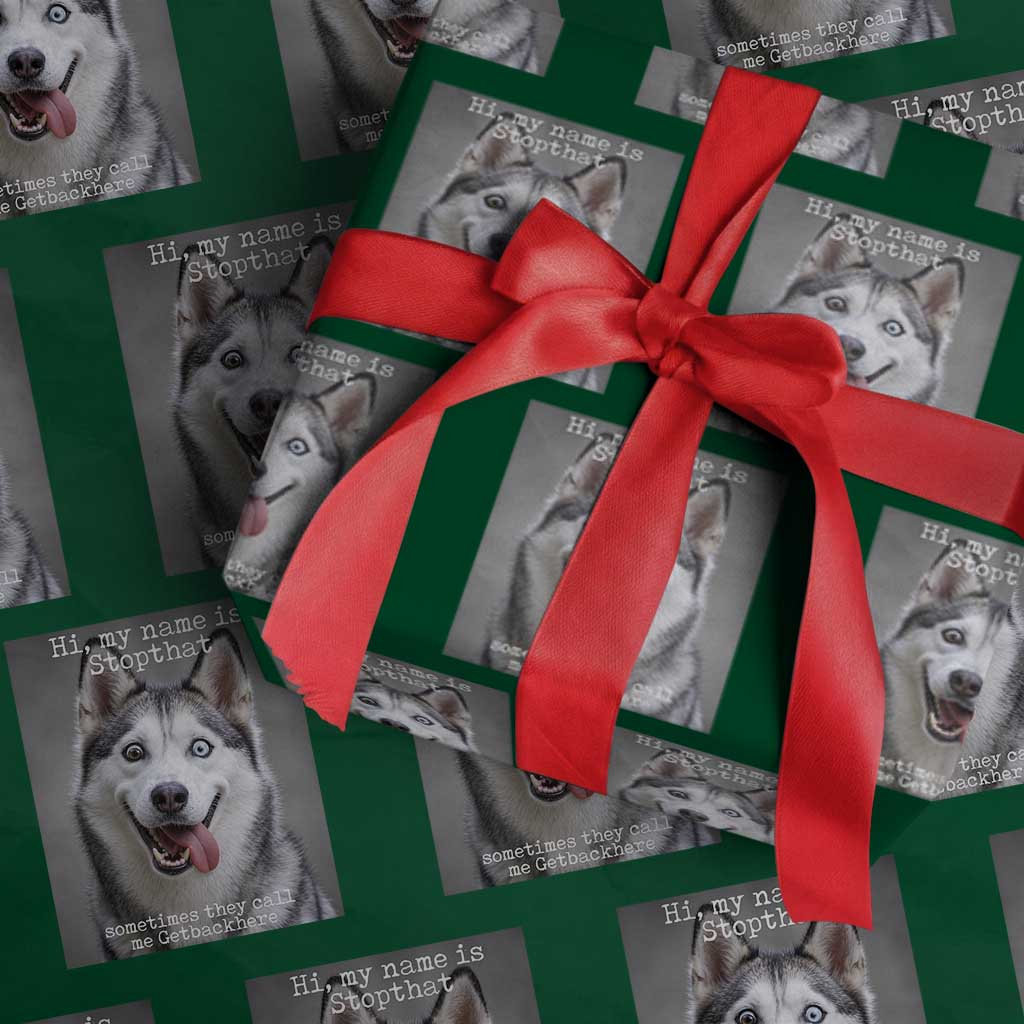 Funny Siberian Husky Meme Wrapping Paper Roll My Name Is Stop That