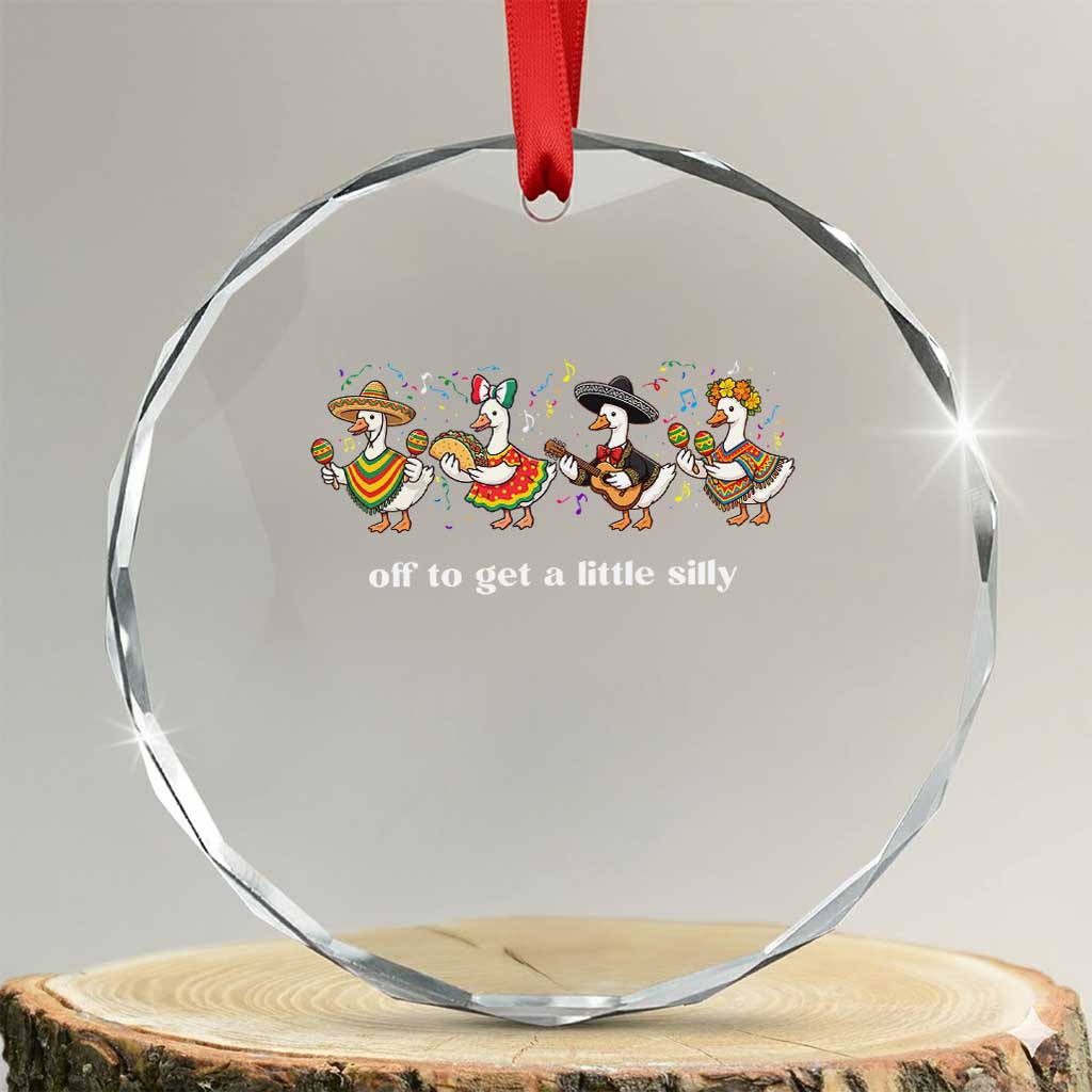 Funny Silly Goose Cinco De Mayo Crystal Glass Ornament Off To Get A Little Silly