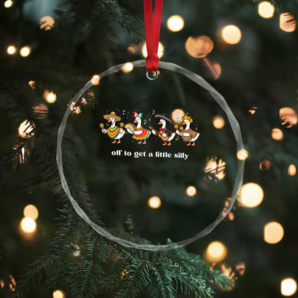 Funny Silly Goose Cinco De Mayo Crystal Glass Ornament Off To Get A Little Silly