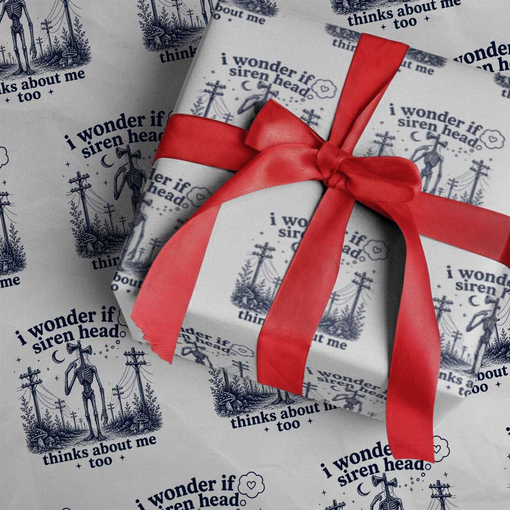Funny Siren Head Wrapping Paper Roll I Wonder If Siren Head Thinks About Me Too Weirdcore Cryptid Lovers