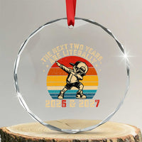 Funny Six Seven 67 New Year Crystal Glass Ornament The Next Two Years Are Literally 2026 And 2027 - Wonder Print Shop