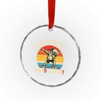 Funny Six Seven 67 New Year Crystal Glass Ornament The Next Two Years Are Literally 2026 And 2027 - Wonder Print Shop